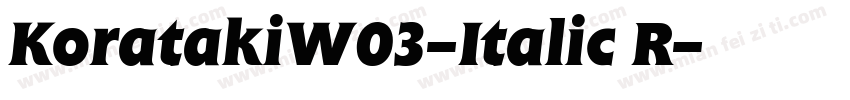 KoratakiW03-Italic R字体转换